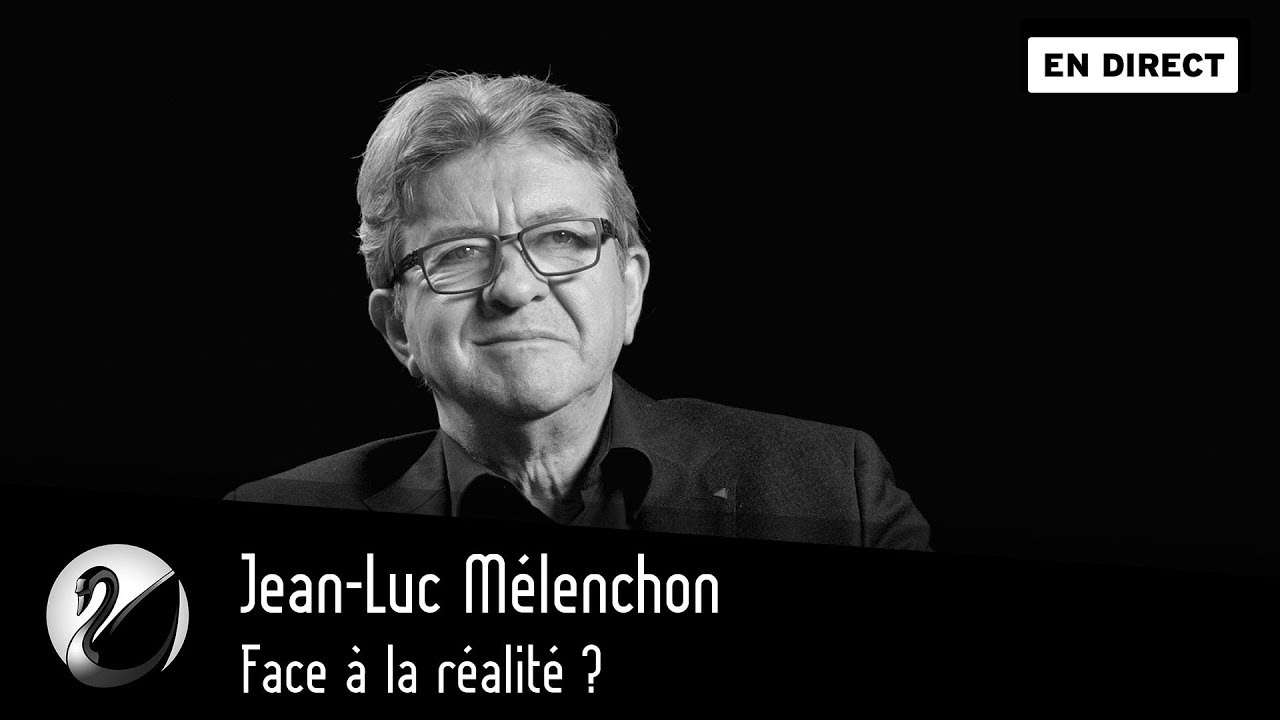 Jean-Luc Mélenchon : face à la réalité ?