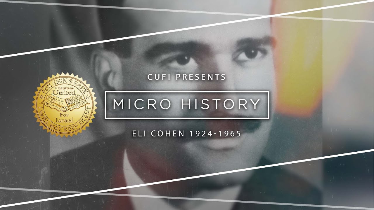 Micro History: The Life and Legacy of Eli Cohen (1924-1965)