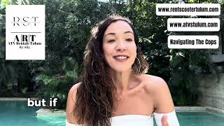 Navigating the Cops in Tulum