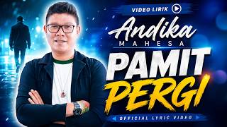 Download lagu Andika Mahesa - Pamit Pergi (Video Lirik) mp3