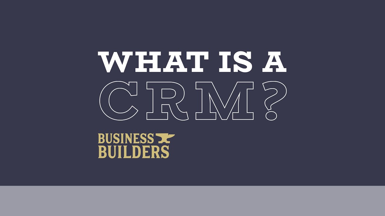 What is CRM and why do I need it? - video by Business Builders
