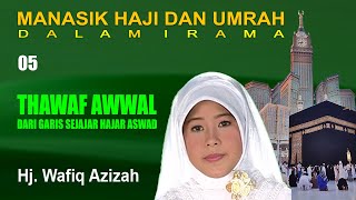 Download lagu Wafiq Azizah Thawaf Awwal Manasik Haji Dalam Irama Part 5 mp3