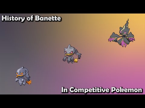 How GOOD was Banette ACTUALLY? - History of Banette in Competitive Pokemon (Gens 3-7)