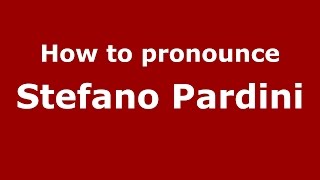 How to pronounce Stefano Pardini