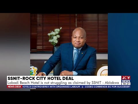 SSNIT-Rock City Hotel Deal: Labadi Beach Hotel is not struggling as claimed by SSNIT - Ablakwa