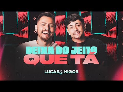 Lucas & Higor - Deixa Do Jeito Que Tá (OUTRA VIBE "Pé Na Areia")