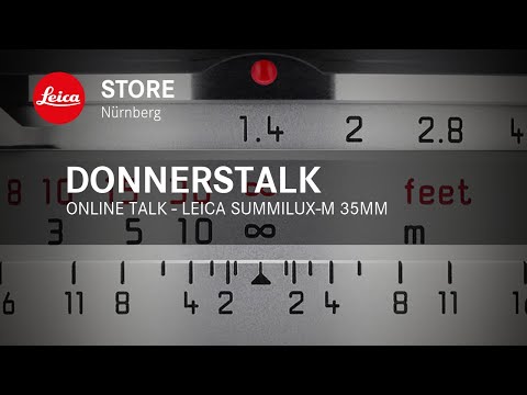 Online Talk im Leica Store Nürnberg  - Leica Summilux-M 35mm