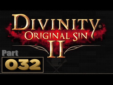 Let's Play: Divinity: Original Sin 2 - Part 32