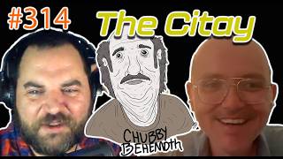 The Citay - Chubby Behemoth #314 w/ Sam Tallent and Nathan Lund