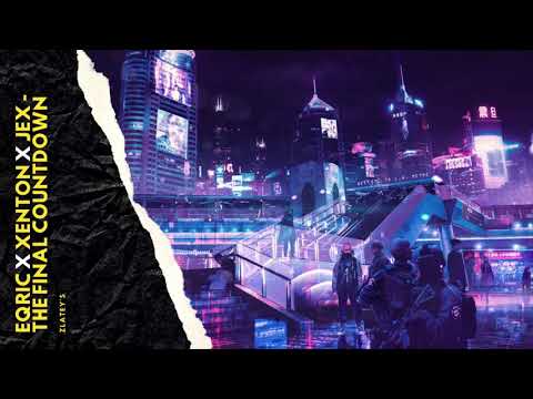 EQRIC x Xenton x Jex - The Final Countdown