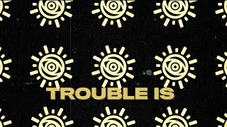 Trouble Is... Music Video