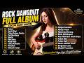 ROCK DANGDUT FULL ALBUM COCOK BUAT SANTAI TERBARU 2026