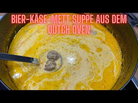 Käse-Bier-Mett Suppe aus dem Dutch Oven