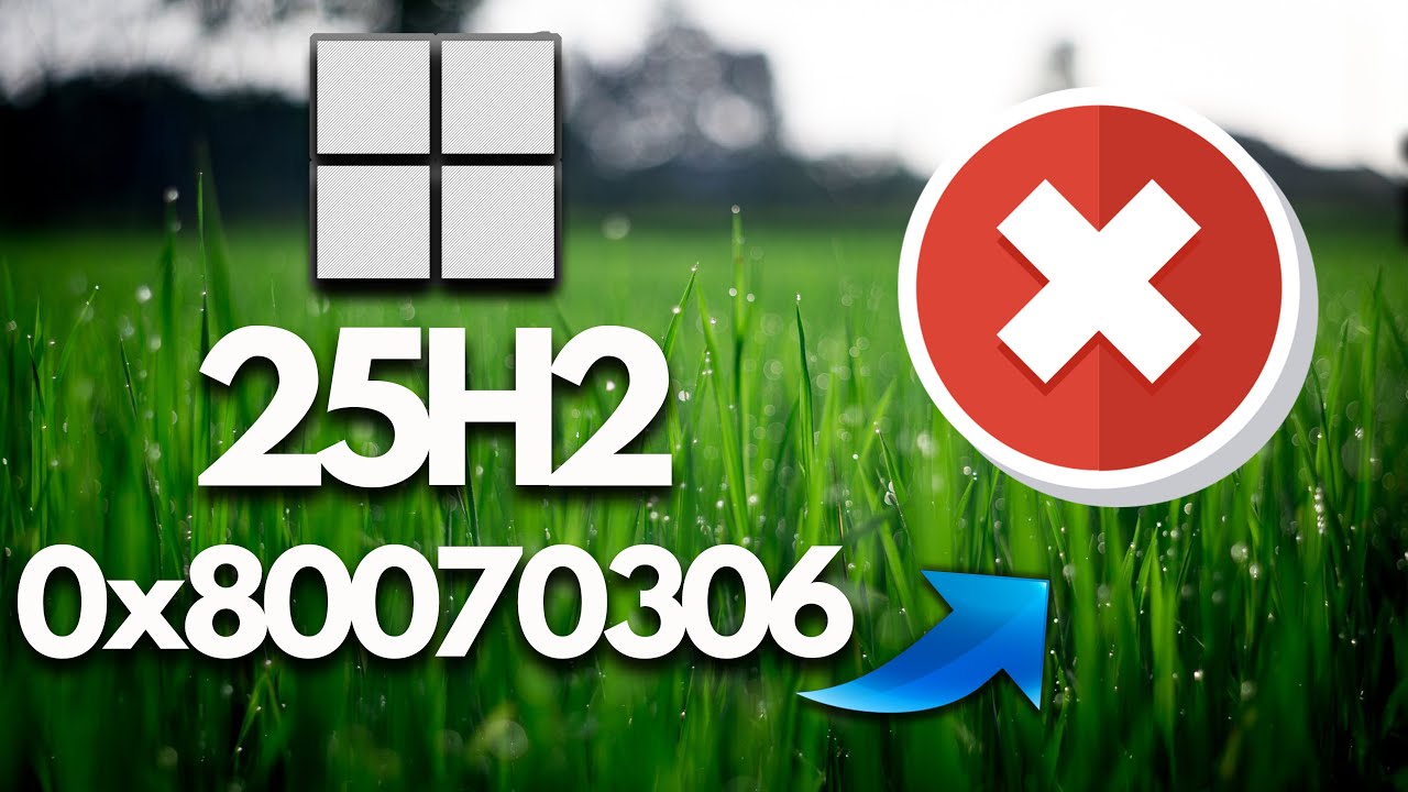 Version 25H2 Not Installing Error Code 0x80070306 In Windows 11  FIX
