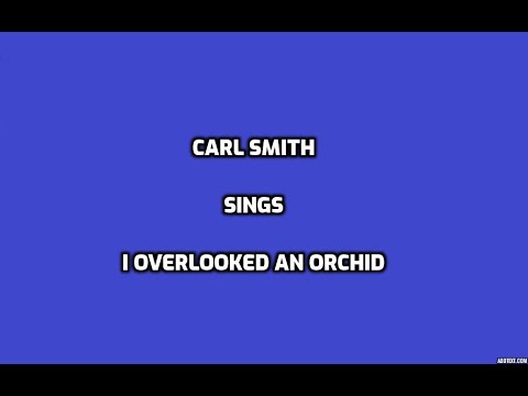 I Overlooked An Orchid - Carl Smith