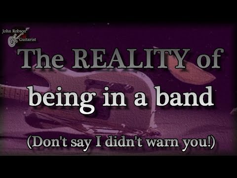 The Reality of Being In A Band