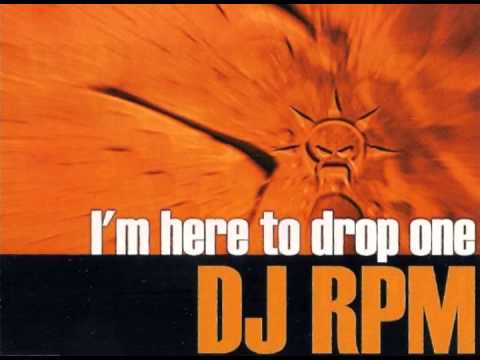DJ RPM - I'm Here To Drop One (Groove Gangsters Rmx) [2002]