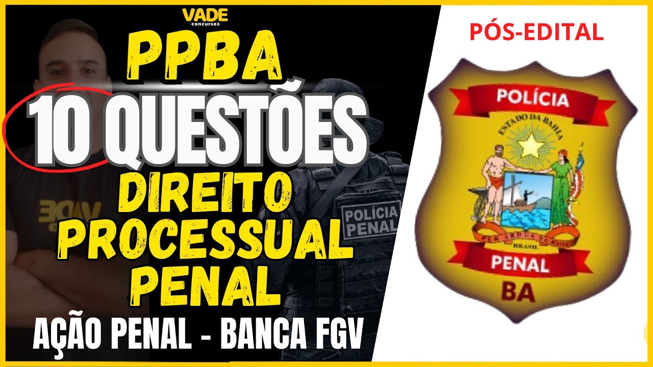 CONCURSO PPBA - 10 QUESTÕES  - DIREITO PROCESSUAL PENAL - AÇÃO PENAL - BANCA FGV