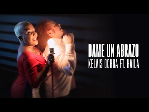 Kelvis Ochoa y Haila María Mompié - DAME UN ABRAZO (Video Oficial)
