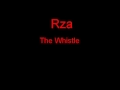 Rza The Whistle + Lyrics