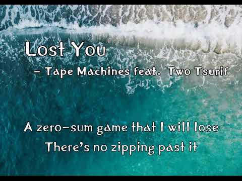 Lost You (Lyrics) - Tape Machines feat  Two Tsuri