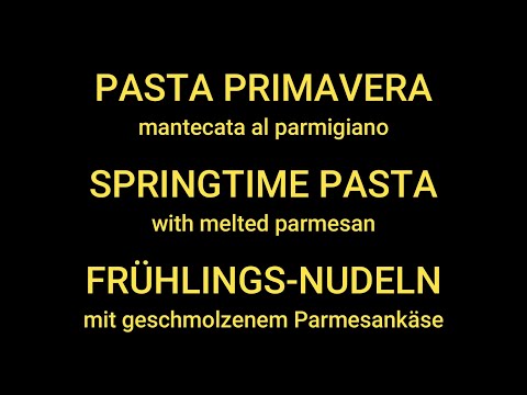 PASTA PRIMAVERA MANTECATA AL PARMIGIANO