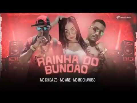 🔵 CH DA ZO E BK CHAVOSO Feat. MC ANE - RAINHA DO BUNDÃO - REMIX BREGA FUNK