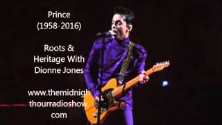 Roots &amp; Heritage With Dionne Jones Week 146 Prince Tribute 1958 2016 Worldwide Digital Stream