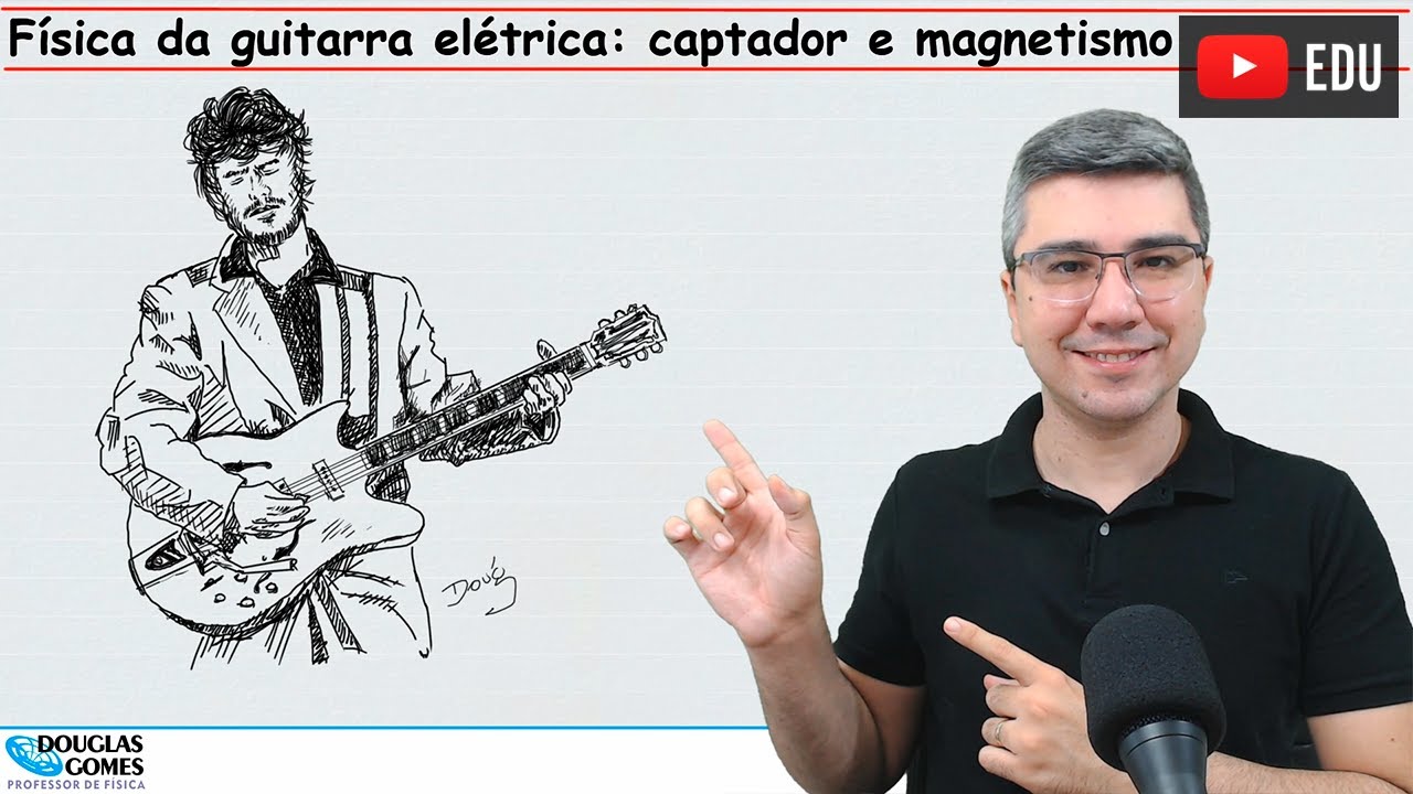Física da guitarra elétrica | captador e magnetismo | Física do cotidiano