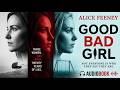 Good Bad Girl – Alice Feeney | Psychological Thriller | Audiobook