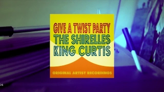 The Shirelles & King Curtis - Give A Twist Party (Remastered) (Full Album)