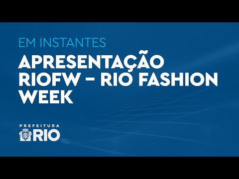 Apresentação RIOFW - Rio Fashion Week