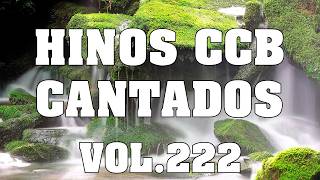 Hinos CCB Cantados - Lindos Hinos CCB Cantados Vol.222 #hinosccb