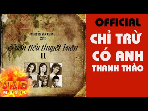 Chỉ trừ có anh - Thanh Thảo