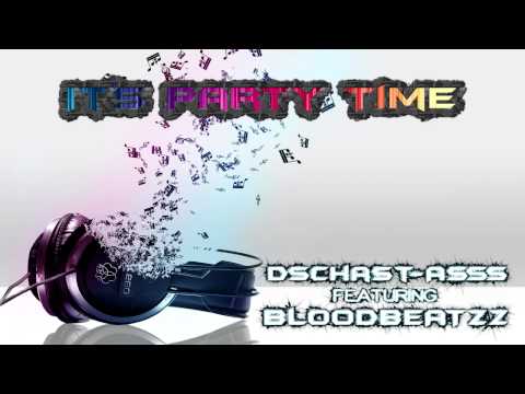 DJ Dschast-Asss ft. DJ Bloodbeatzz - It's Party Time (Collab Mix)