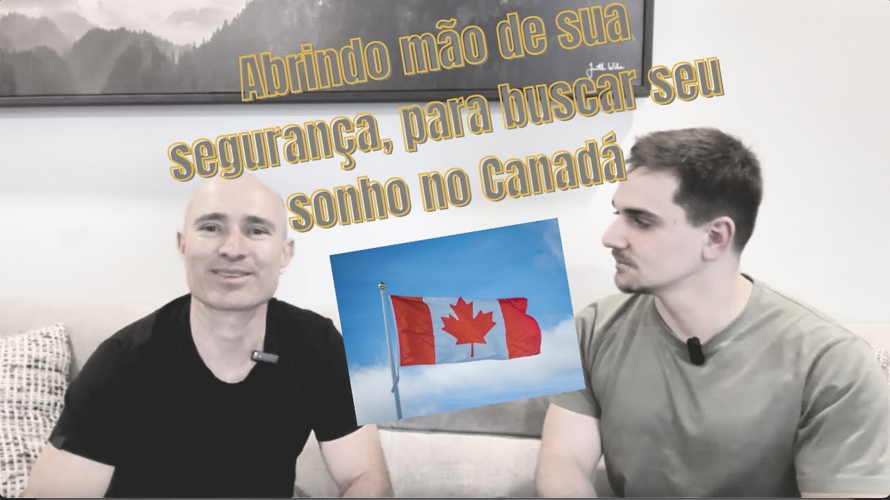 Deixar a segurança da família e terra natal para viver o seu verdadeiro sonho no Canadá