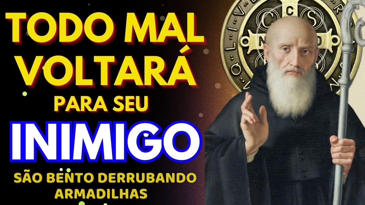 DORROTE SEUS INIMIGOS: ORAÇÃO A SÃO BENTO PARA DERRUBAR ARMADILHAS HOJE MESMO!