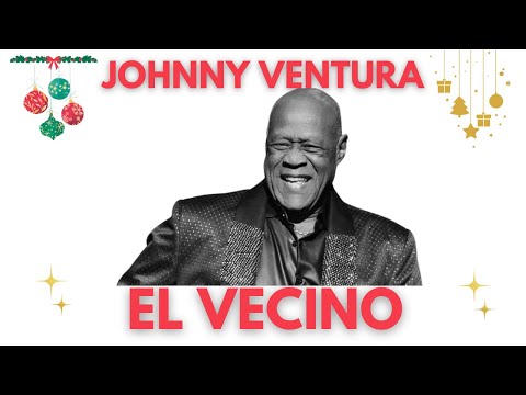 El Vecino (Letra) - Johnny Ventura