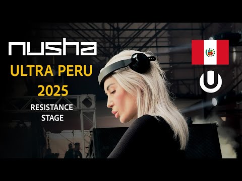 NUSHA @ ULTRA PERU - RESISTANCE STAGE 18.04.2025