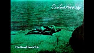Gene Harris Trio - Almost Like Being In Love