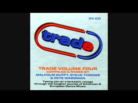 Trade, Vol  4 - Disc 2 - Mixed by Steve Thomas (Full Album)