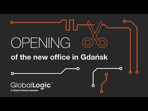 GlobalLogic – opening of the new office in Gdańsk