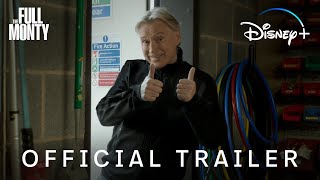 The Full Monty | Official Trailer | Disney+ video
