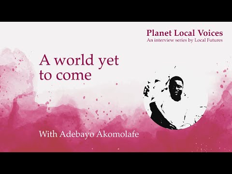 A World Yet To Come I Adebayo Akomolafe