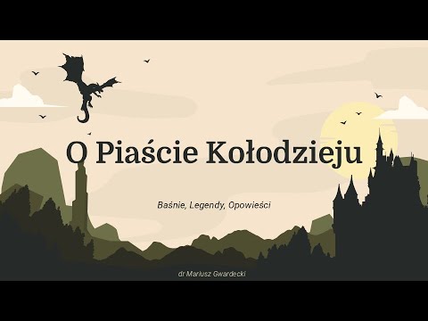 Baśnie, Legendy, Opowieści - O Piaście Kołodzieju