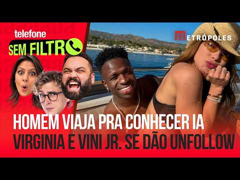 Homem viaja 2 mil km para conhecer mulher de IA | Virginia e Vini Jr. trocam unfollow