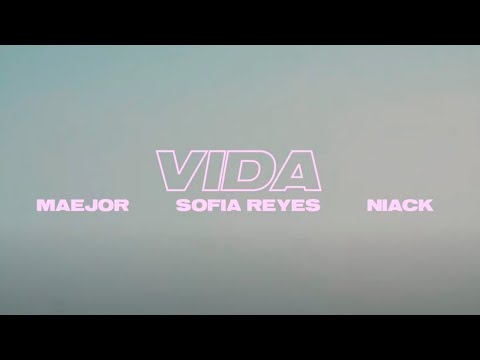 Maejor, Sofía Reyes & Niack - Vida (Official Video)