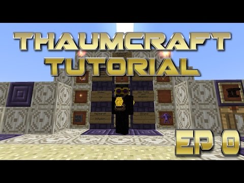 Thaumcraft Tutorial + EP 00