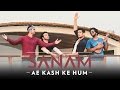 SANAM Ae Kash Ke Hum SANAMrendition