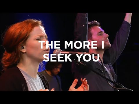 The More I Seek You
